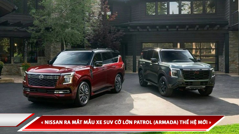 NISSAN RA MẮT MẪU XE SUV CỠ LỚN PATROL (ARMADA) THẾ HỆ MỚI